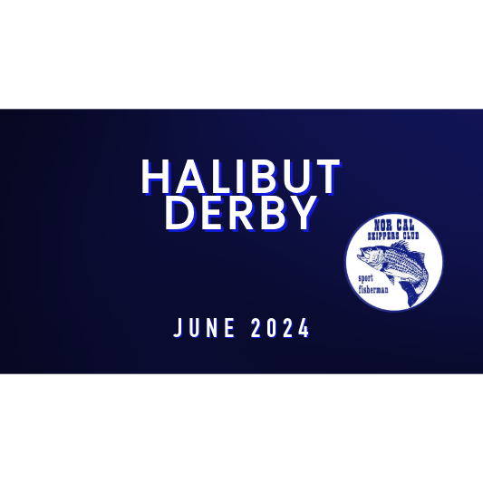 Halibut Derby - June 2024 - Northern California Skippers Club